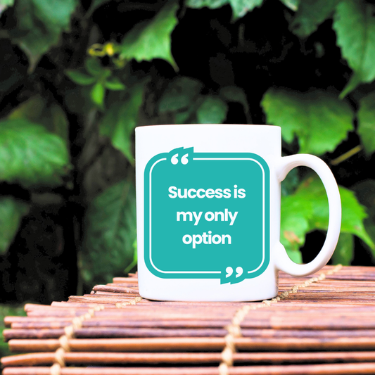Success is my only option Mug