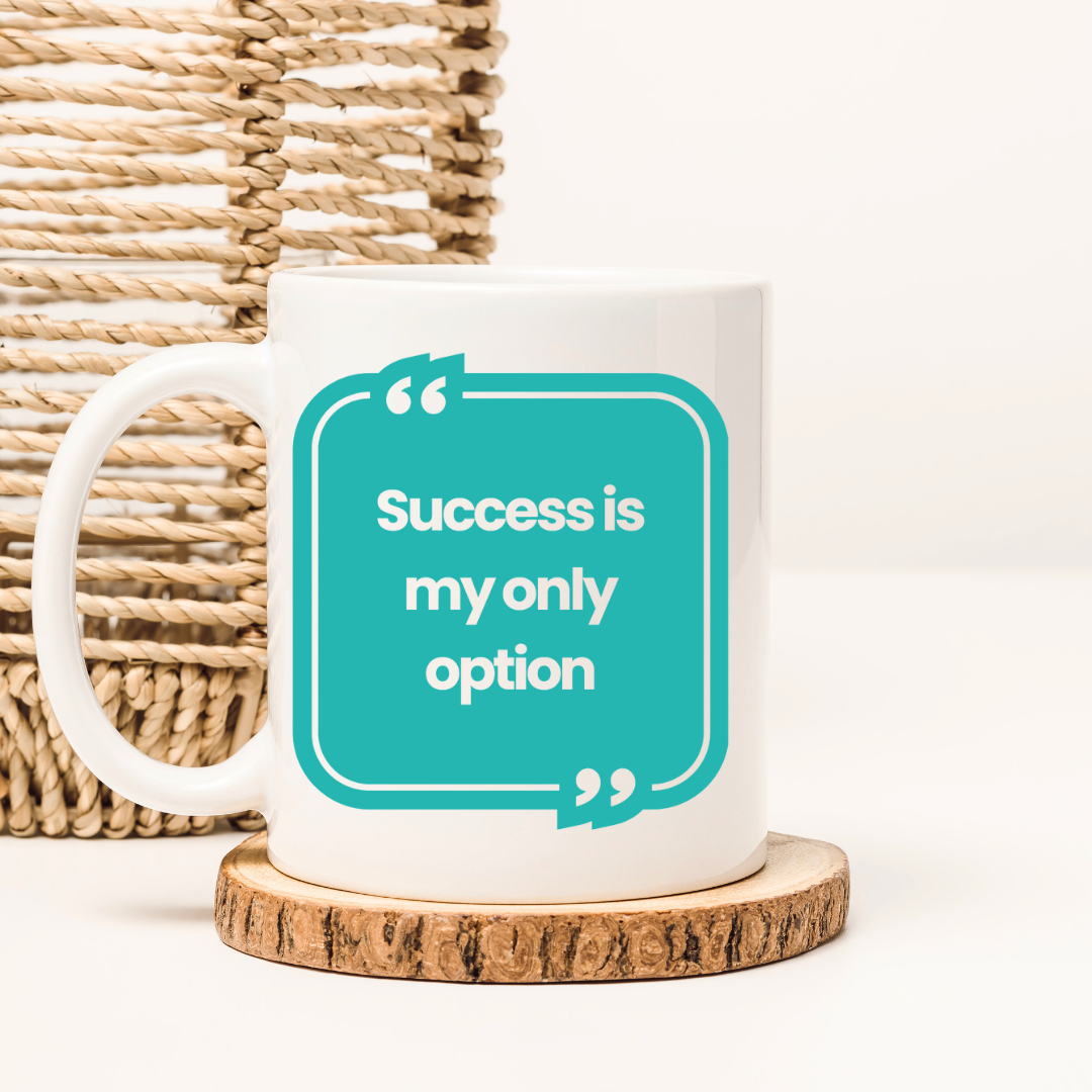Success is my only option Mug