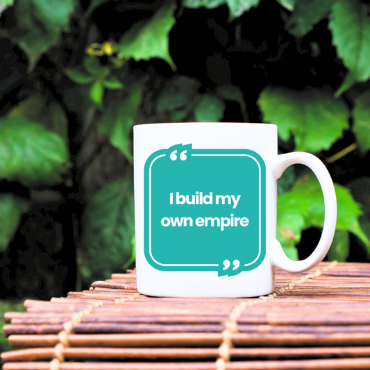 I build my own empire Mug