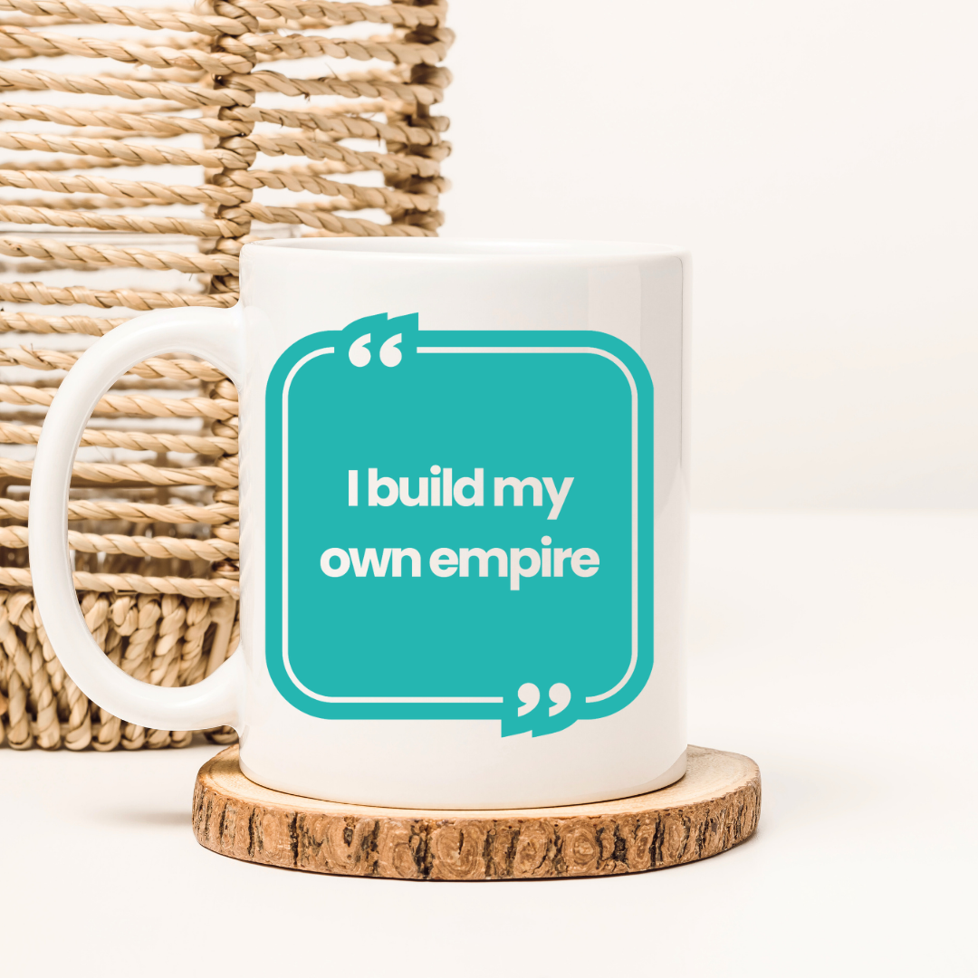 I build my own empire Mug