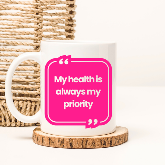 Health is my Priority Mug