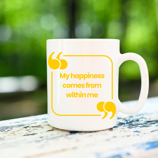 My happiness comes from within me