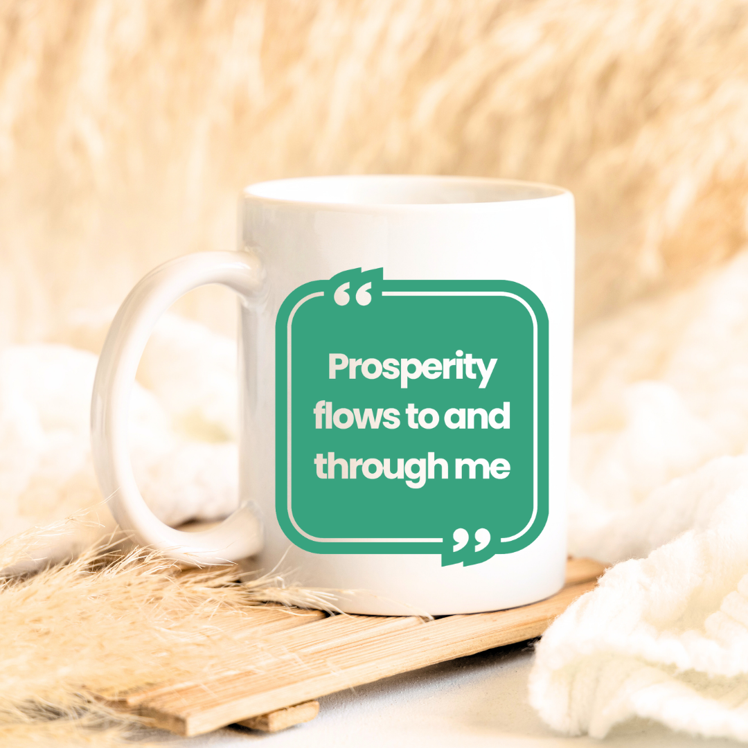 Prosperity Flows to me Mug