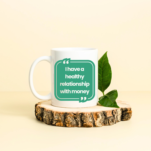 Healthy Relationship with money Mug