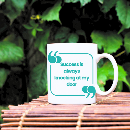 Success is always knocking at my door Mug