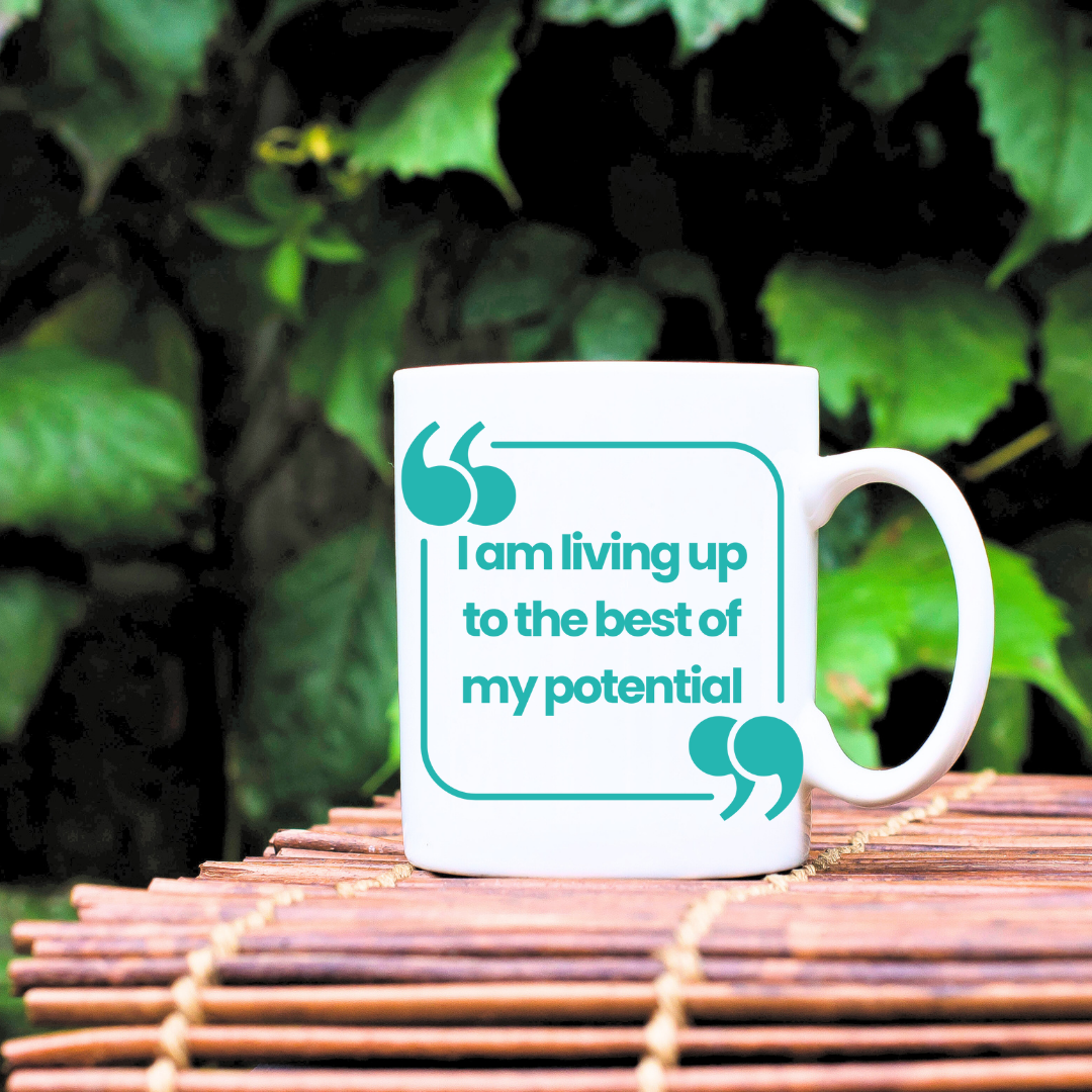 I am living up to the best of my potential Mug