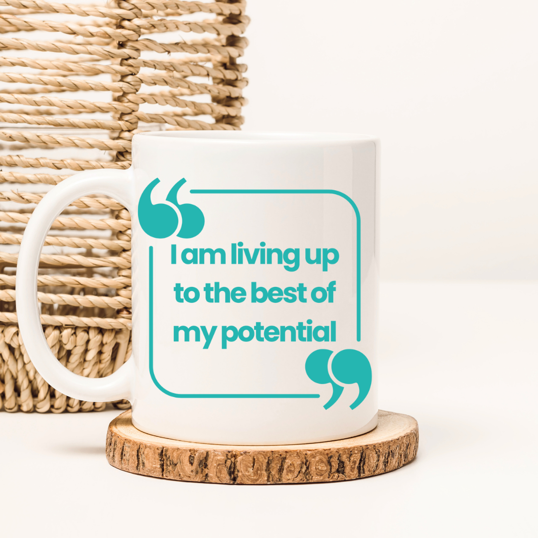 I am living up to the best of my potential Mug