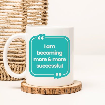 I am becoming more & more Successful Mug