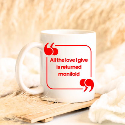Love I give is returned manifold Mug